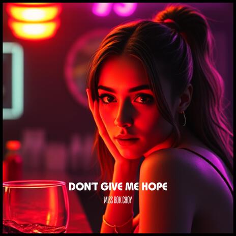 Don’t Give Me Hope | Boomplay Music