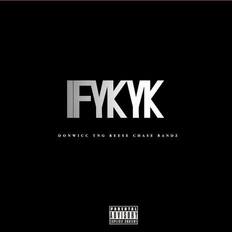 IFYKYK ft. Don Wicc & Chase Bandz