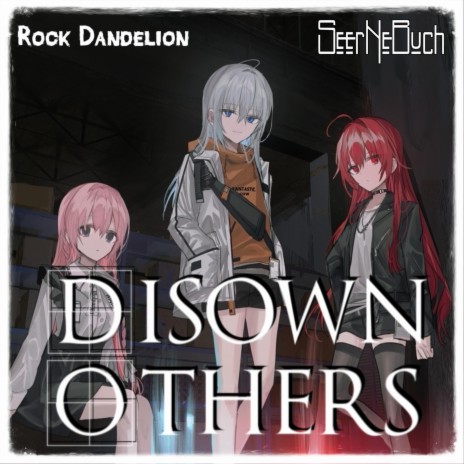 Disown Others (Nightcore) ft. Rock Dandelion | Boomplay Music