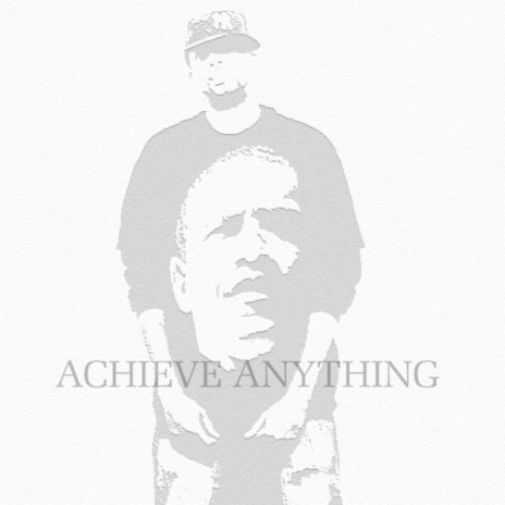 Achieve Anything ft. Deshaun Wilson | Boomplay Music