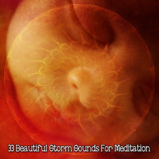 !!!! 33 Beautiful Storm Sounds For Meditation !!!!