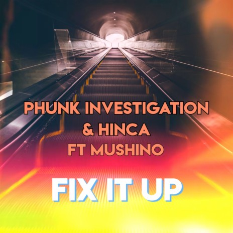 Fix It Up (Club Mix) ft. Hinca & Mushino | Boomplay Music