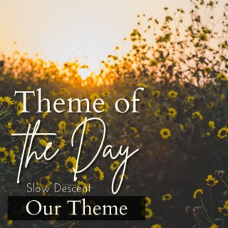 Theme of the Day - Our Theme