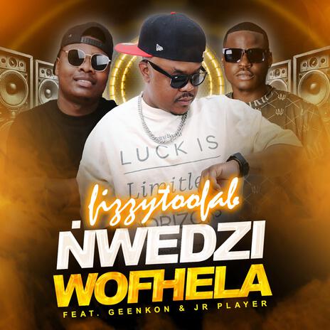 Nwedzi Wofhela ft. Geenkon & JR Player | Boomplay Music