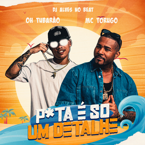 P*Ta É So um Detalhe ft. Mc Torugo & Dj Alves no Beat | Boomplay Music