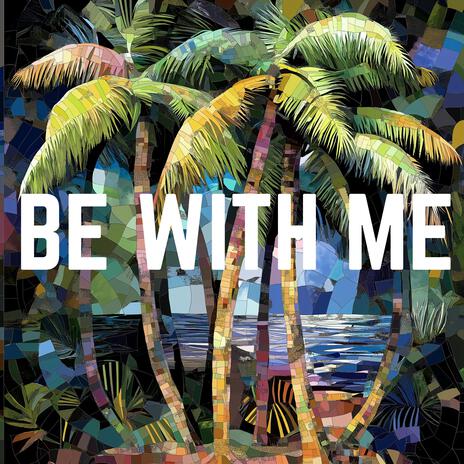 Be With Me | Boomplay Music