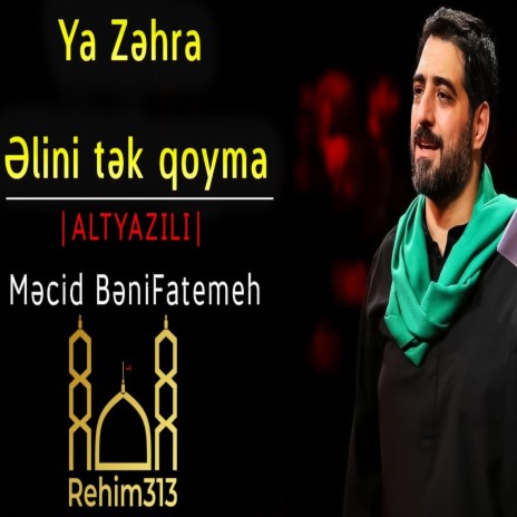 Ya Zehra Elini Tek Qoyma |ALTYAZILI| (Majid BaniFatemeh |2022|HD|) | Boomplay Music