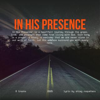 IN HIS PRESENCE