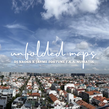 Unfolded Maps ft. DJ Xross