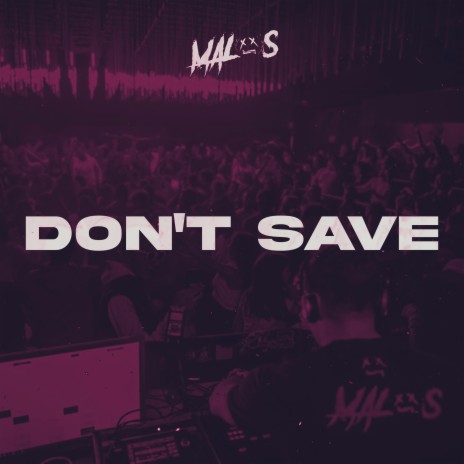 Don't Save | Boomplay Music