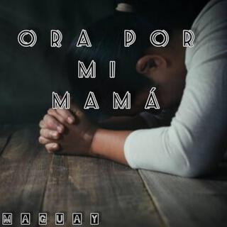 Ora Por Mi Mamá