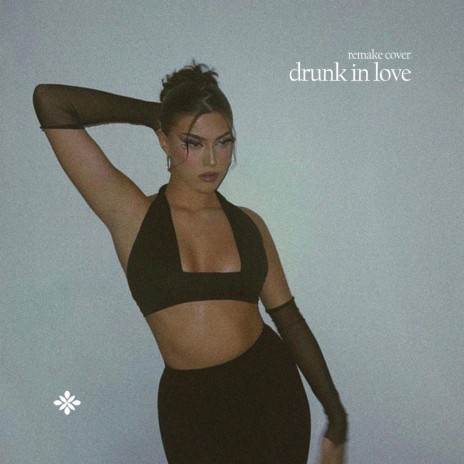 Drunk In Love (cover) ft. capella | Boomplay Music