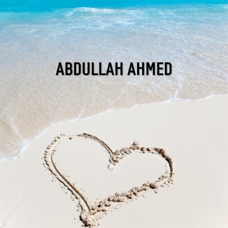 Abdullah Ahmed | Boomplay Music