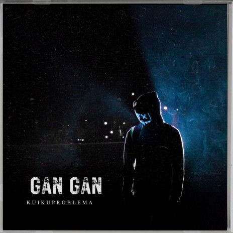 Gan Gan | Boomplay Music