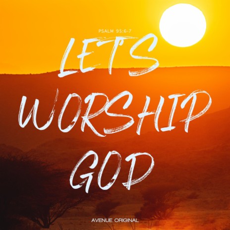 Let's Worship God (Extended) | Boomplay Music