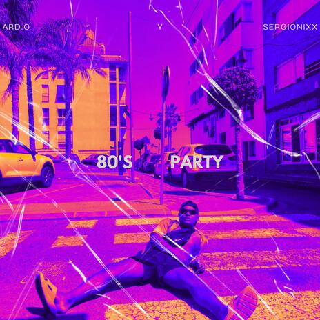 80's party ft. sergionixx | Boomplay Music