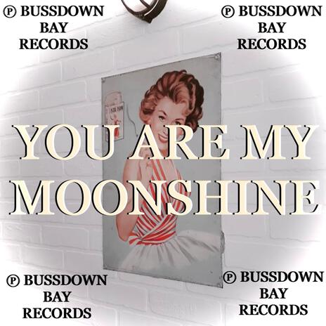 YOU ARE MY MOONSHINE | Boomplay Music