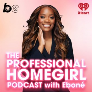 Professional Homegirl Podcast: My Mother And I Are Sisters Part 1