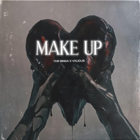 Make Up ft. Vxlious | Boomplay Music