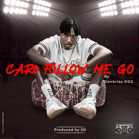 Caro Follow Me Go | Boomplay Music