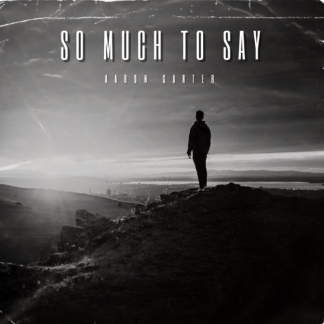 So Much To Say | Boomplay Music
