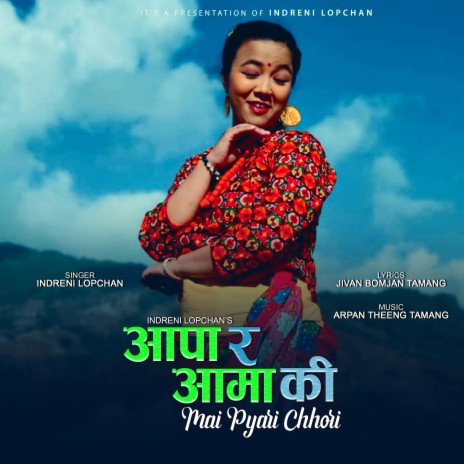 Aapa ra aamaki mai pyari chhori ft. Indreni Lopchan | Boomplay Music