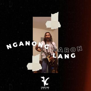 Nganong karon lang