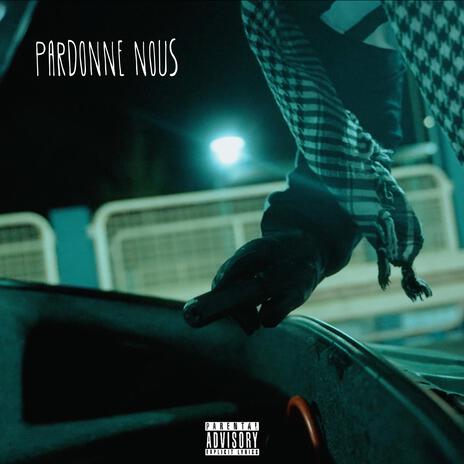 Pardonne nous | Boomplay Music