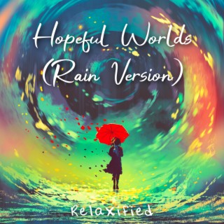 Hopeful Worlds (Rain Version)