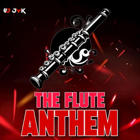 The Flute Anthem | Boomplay Music