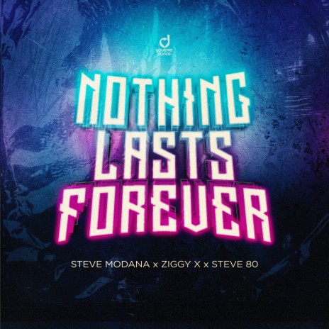 Nothing Lasts Forever ft. ZIGGY X & Steve 80 | Boomplay Music