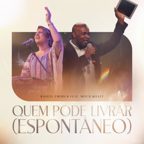 Quem Pode Livrar (Espontâneo) (Ao Vivo) ft. Mitch Kelley | Boomplay Music