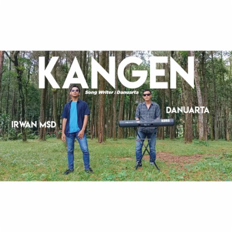Kangen ft. Danuarta | Boomplay Music