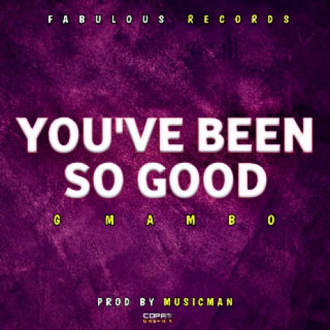 YOU'VE BEEN SO GOOD  | Boomplay Music