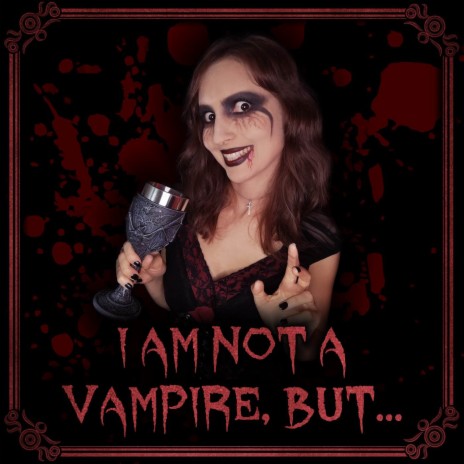 I Am Not a Vampire, But... | Boomplay Music