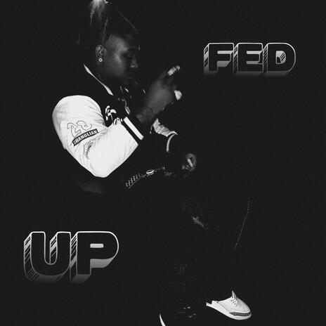 Fed Up | Boomplay Music