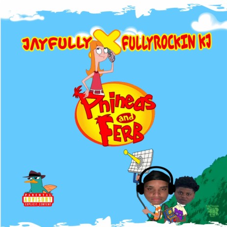 Phineas and Ferb ft. FullyRockin KJ