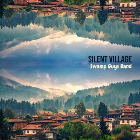 Silent Village | Boomplay Music