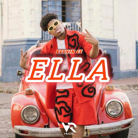 Ella ft. Keyvin Ce | Boomplay Music