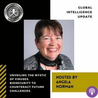 Unveiling the Mystic of Viruses, Biosecurity to Counteract Future Challenges with Angela Norman