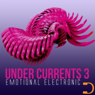 Under Currents 3: Emotional Electronic
