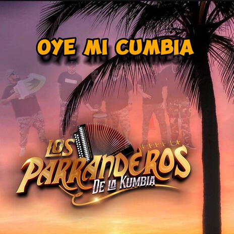 Oye mi cumbia | Boomplay Music