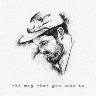 The Way That You Used To