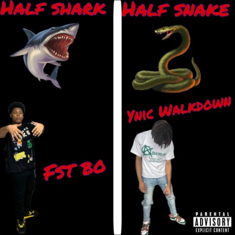 Half Shark Half Snake ft. Ynic Walkdown | Boomplay Music