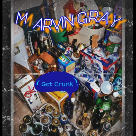 Get Crunk ft. Marvin Gray | Boomplay Music