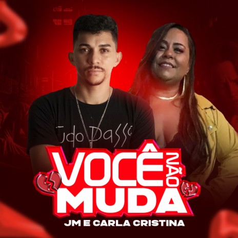 Você Não Muda ft. JM | Boomplay Music