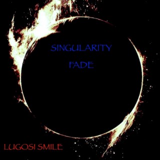 Singularity Fade