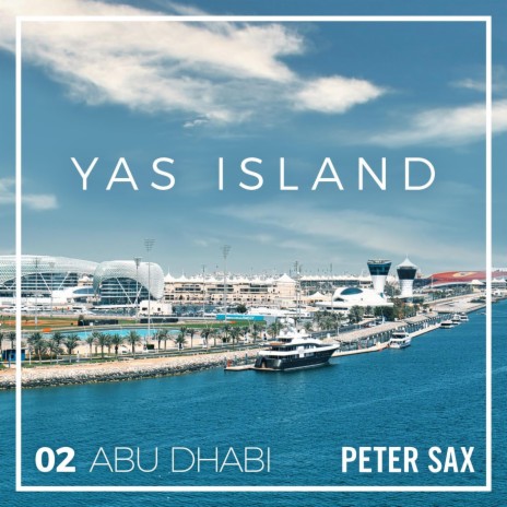 Abu Dhabi 02 - Yas Island (Radio Edit) | Boomplay Music