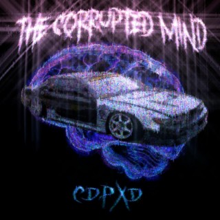 THE CORRUPTED MIND | Boomplay Music