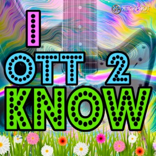 I Ott 2 Know lyrics | Boomplay Music